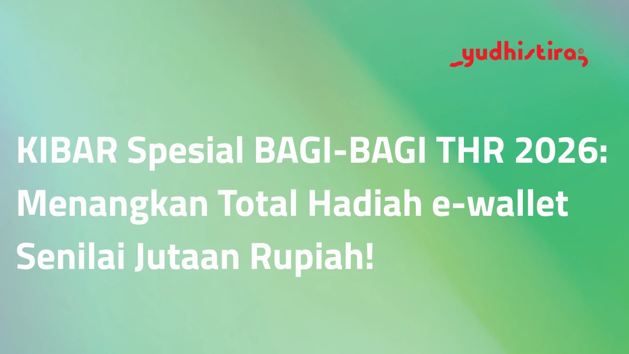 KIBAR Spesial BAGI-BAGI THR 2026: Menangkan Total Hadiah e-wallet Jutaan Rupiah!